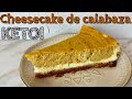 CHEESECAKE DE CALABAZA KETO | PAY DE CALABAZA KETO | DIETA KETO | DIETA CETOGENICA