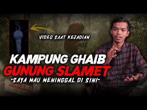 ADA VIDEO ASLINYA ! KAMPUNG MATI & 3 PENDAKI MISTERIUS DI GUNUNG SLAMET !