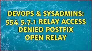 DevOps & SysAdmins: 554 5.7.1 Relay access denied Postfix Open Relay Profile