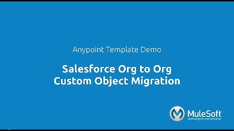Salesforce Org to Org - Custom Object Migration