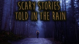 Scary Stories Told In The Rain | My Friend Went Out Into The Woods and Something Else Came Back