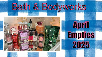 Bath and Body Works April Empties 2025 - Project Use It Up