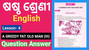 Class 6 English Lesson 4 Question Answer Odia Medium | A Greedy Fat Old Man 3 Question Answer |