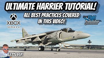 ULTIMATE HARRIER TUTORIAL For Microsoft Flight Simulator Xbox Series X! #msfs2020