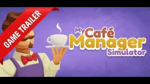 My Café Manager Simulator Gameplay Trailer