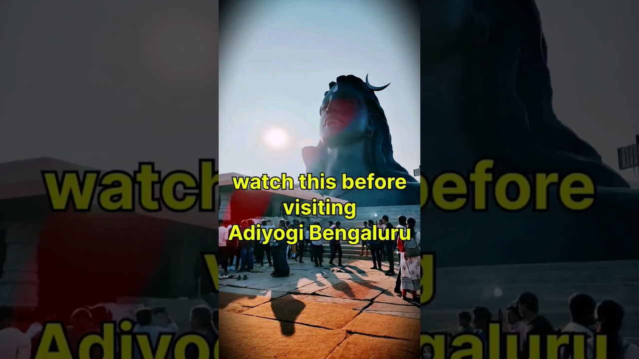 Visiting Adiyogi Bangalore?Watch this before😳 #shorts #adiyogi