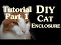 DIY Cat Enclosure Tutorial Part 1 - Planning and Materials DIY Cat Enclosure Tutorial Part 1 - Planning and Materials