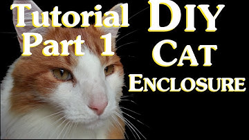 DIY Cat Enclosure Tutorial Part 1 - Planning and Materials