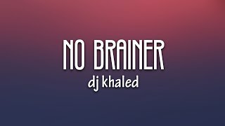 DJ Khaled - No Brainer (Lyrics) ft. Justin Bieber, Chance the Rapper, Quavo