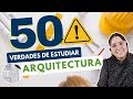 ESTUDIAR ARQUITECTURA: 50 VERDADES SOBRE ESTUDIAR ARQUITECTURA 👷‍♀ ⚠️