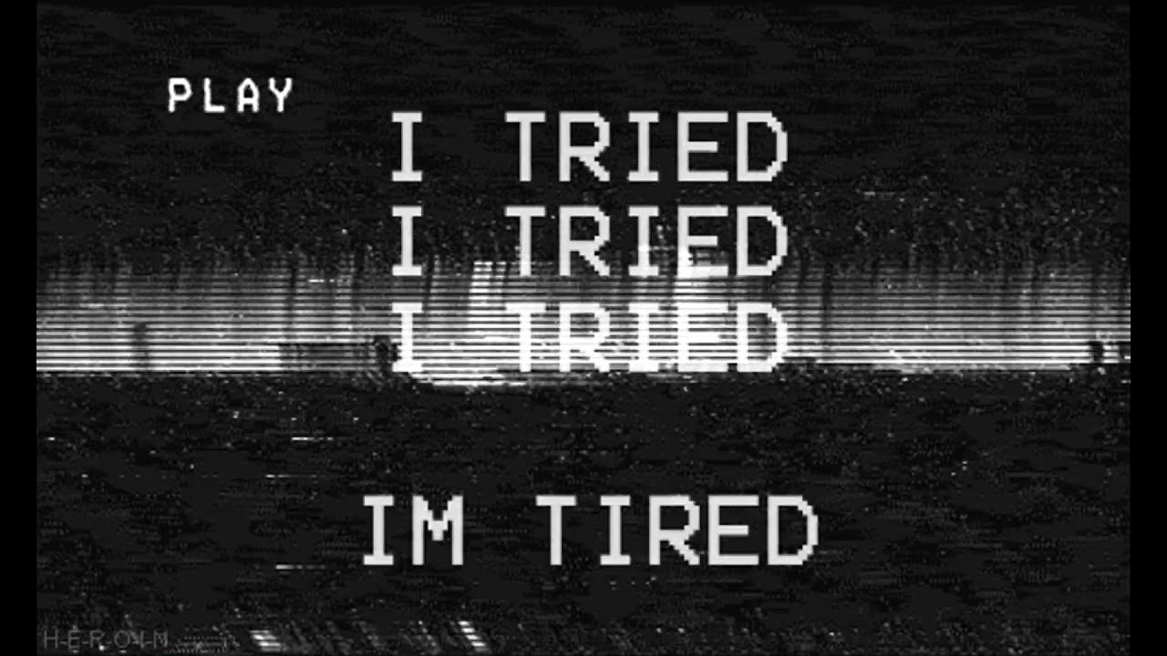 L was tired. I tried. Tired надпись. I tried надпись. I'M tired гиф.