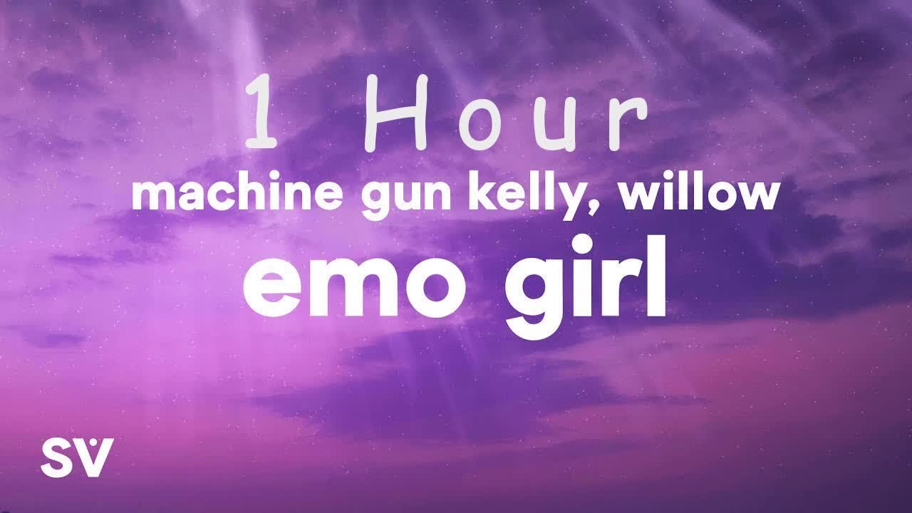 [ 1 HOUR ] Machine Gun Kelly - emo girl (Lyrics) Ft WILLOW