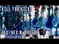 Kill for Kickz- Sex, Hex n' Boogie [Lyric Video]