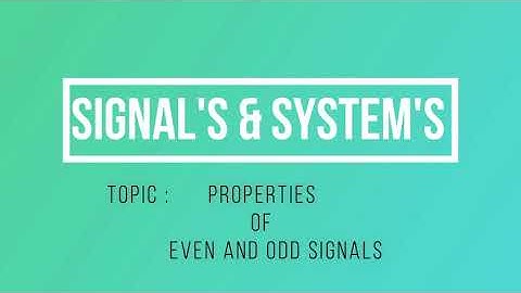 18. PROPERTIES OF EVEN ODD SIGNAL| SIGNALS AND SYSTEMS | GATE ECE FULL LENGTH SERIES WITH NOTES| LWC