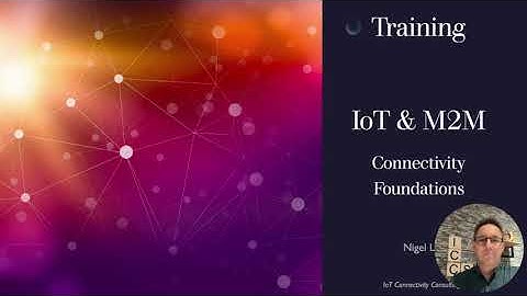IoT Connectivity Foundations Training introduction