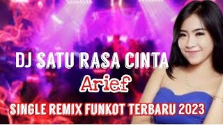 DJ SATU RASA CINTA -Arief//SINGLE REMIX FUNKOT TERBARU 2023 .
