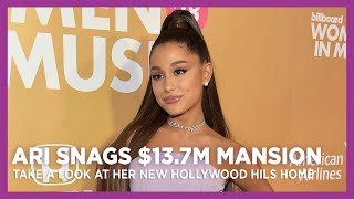 Ariana Grande Snags $13.7 Million Hollywood Hills Mansion
