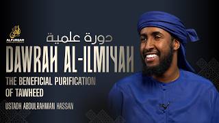 The Benefical Purfication Of Tawhīd | Ustadh Abdulrahman Hassan | Part 5