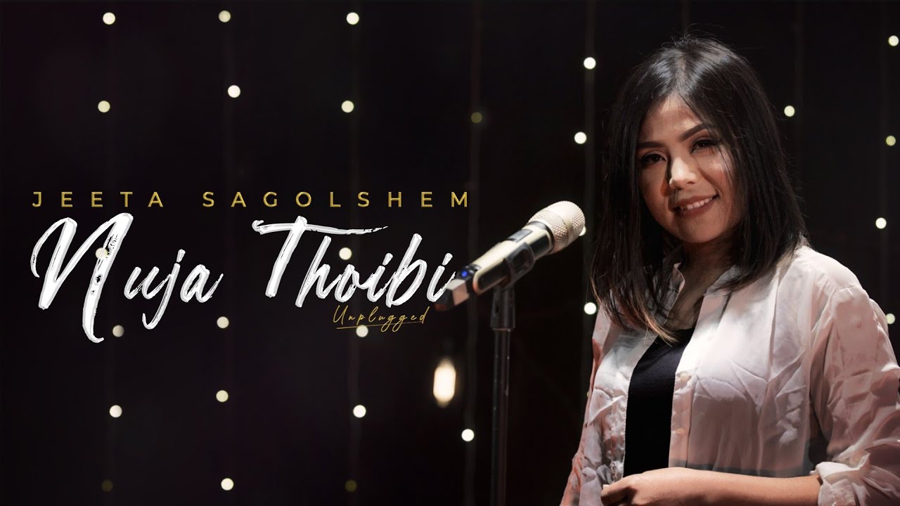 Nuja Thoibi   Unplugged  Happy Valentines Day  Jeeta Sagolshem  Manipuri Song