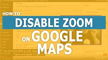Disable Zoom on Google Maps - WordPress