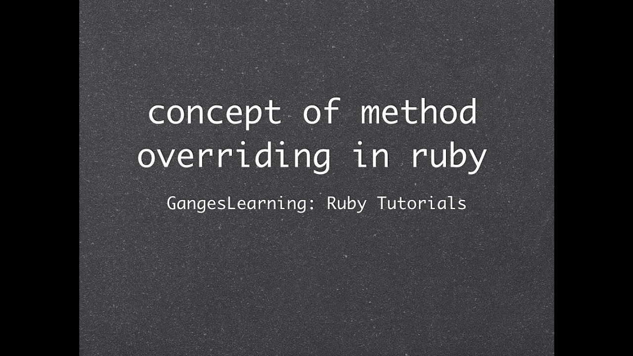 Ruby Tutorials: concept of method overriding in ruby - YouTube