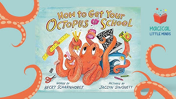 🏫🐙  How To Get Your Octopus To School | Kids Book Read Aloud Story 📚