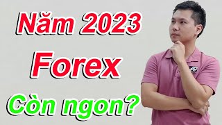 2023 Đầu Tư Forex có phải là quá muộn? Còn kiếm được tiền với Forex Không? | CHN PRO TRADING