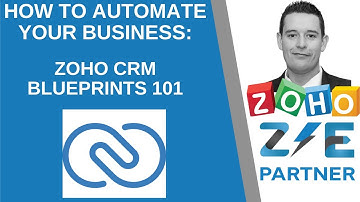 How to Automate Your Business - Zoho CRM Blueprints 101 | ZEPartner.net