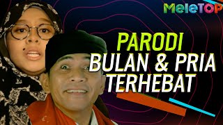 Parodi Bulan & Pria Terhebat | MeleTOP | Jihan Muse | Bell Ngasri | Shiha Zikir