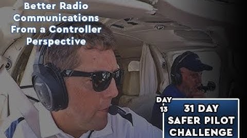 Better Radio Communications From a Controller Perspective - SPC Day 13