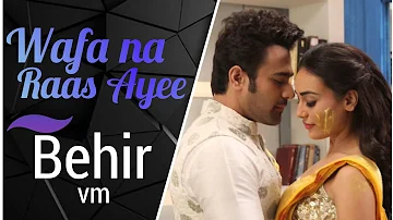 Behir ❤ vm | Wafa na Raas Ayee song | Bela × Mahir | Nagin 3 |