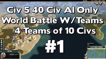 Civ 5: 40 Civ 4 Teams Ai Only World Battle #1