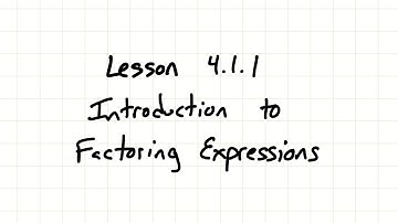 4.1.1 Introduction to Factoring Expressions