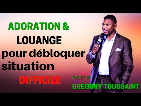 ADORATION & LOUANGE POUR DÉBLOQUER SITUATION DIFFICILE || PASTEUR GREGORY TOUSSAINT🙏🎵🎵🎵🙏