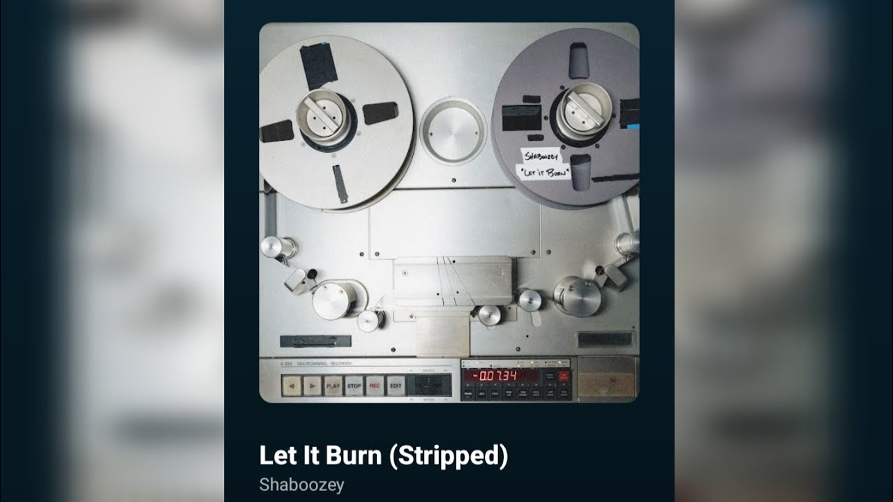 SHABOOZEY - LET IT BURN (STRIPPED VERSION) SHABOOZEY - LET IT BURN (STRIPPED VERSION)