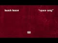 Beach House - Space Song Mp3 Song
