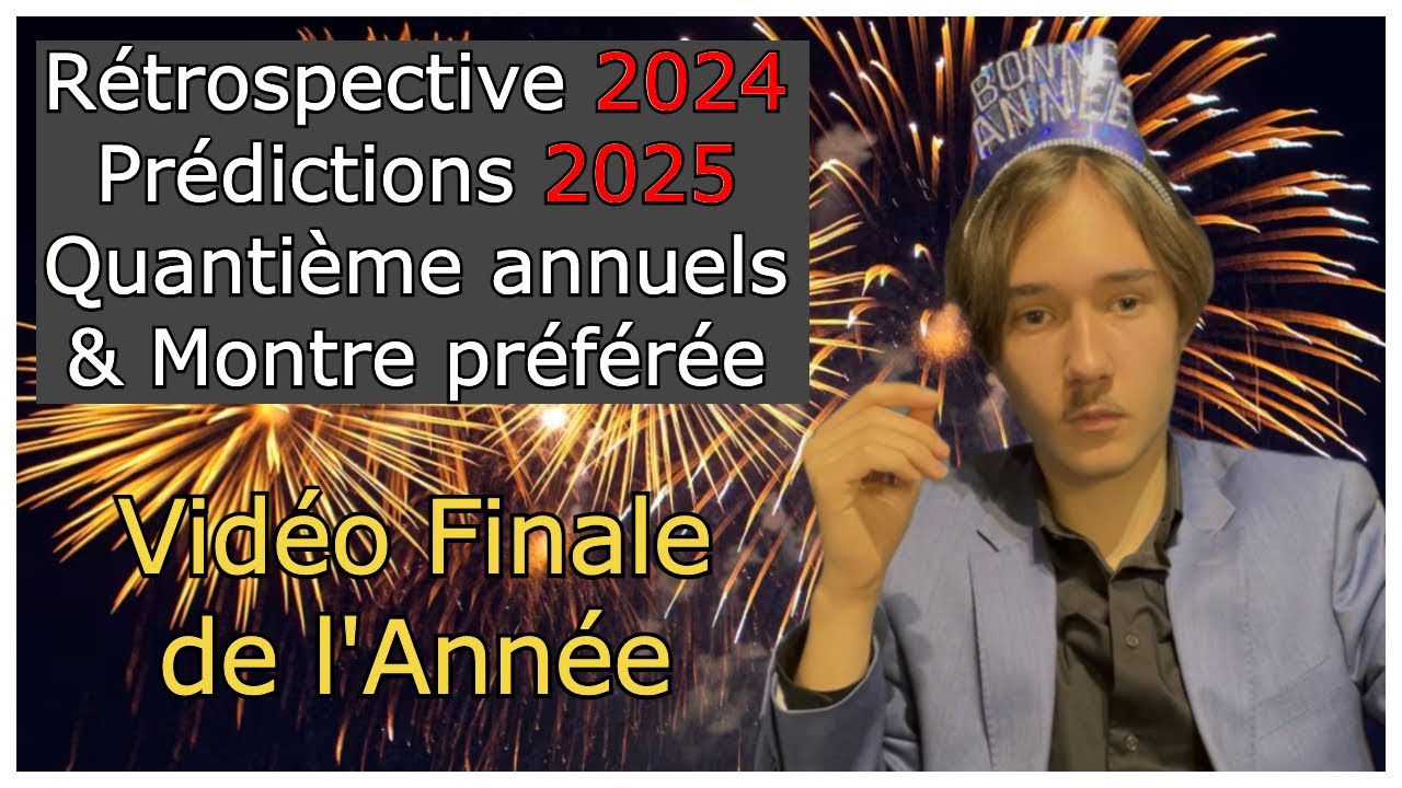 Vidéo Finale de 2024 (Rétrospective, Prédictions & Quantième Annuels)
