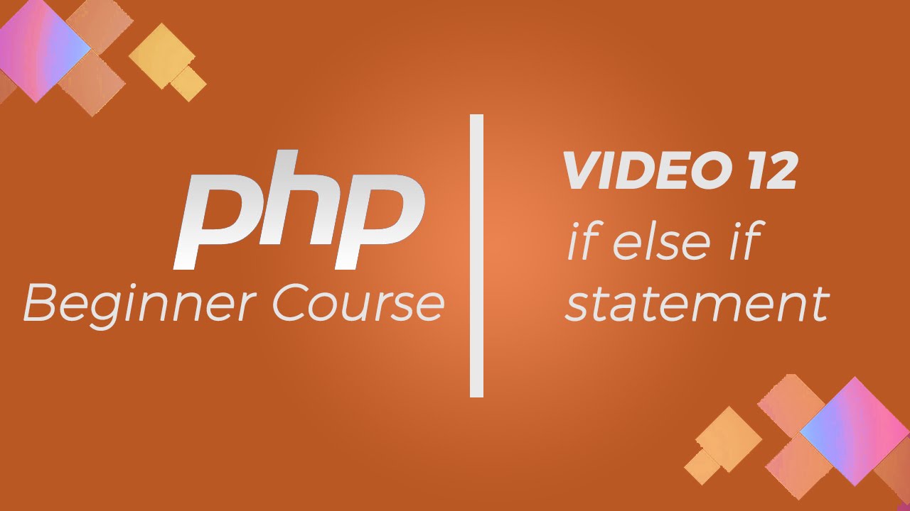 PHP Beginner Course : if else if statement - YouTube