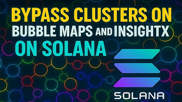 BYPASS CLUSTERS ON BUBBLE MAPS AND INSIGHTX ON SOLANA