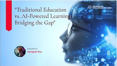Traditional education v/s AI powered Learning: Bridging the gap.