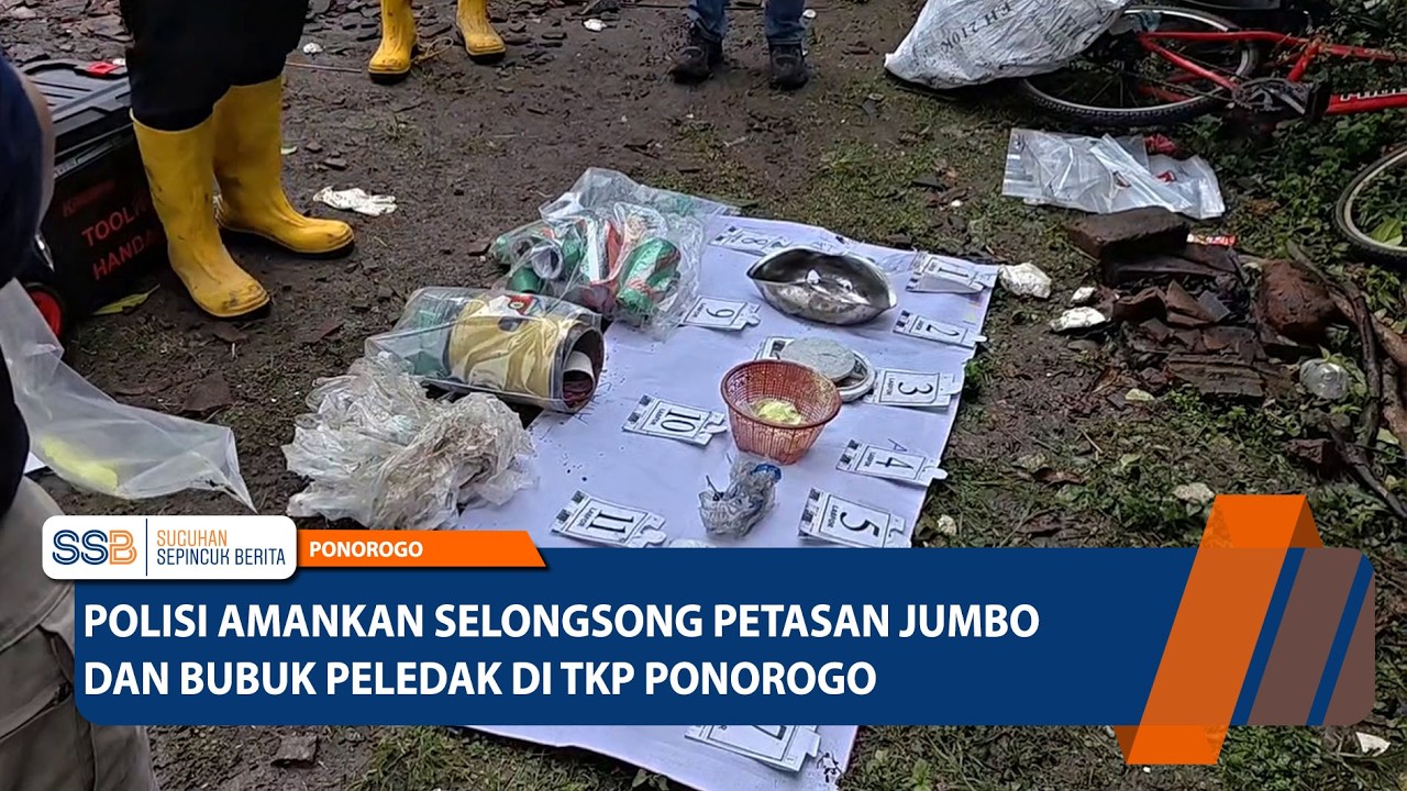 PONOROGO - Polisi Amankan S3longsong P3t4s4n Jumbo dan Bubuk P3l3d4k di TKP Ponorogo