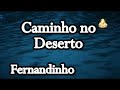 Caminho no Deserto - Fernandinho (Playback)