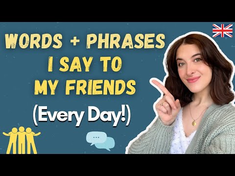 I Say THIS To My Friends Every Day! (Native English Speaker)