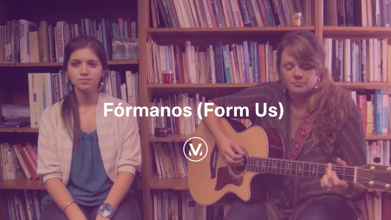 FÓRMANOS [Form Us] | [Bilingual (English/Spanish)] | Vineyard Worship