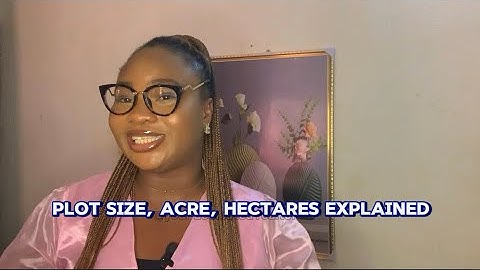 Know how Land/plots sizes, acre, Hectares are measured in Nigeria| Real Estate Nigeria 🇳🇬