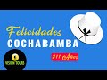 VIVA COCHABAMBA QUERIDA !! Felicidades en tu Aniversario MI LLAJTA / VISION TOURS BOLIVIA CHANNEL