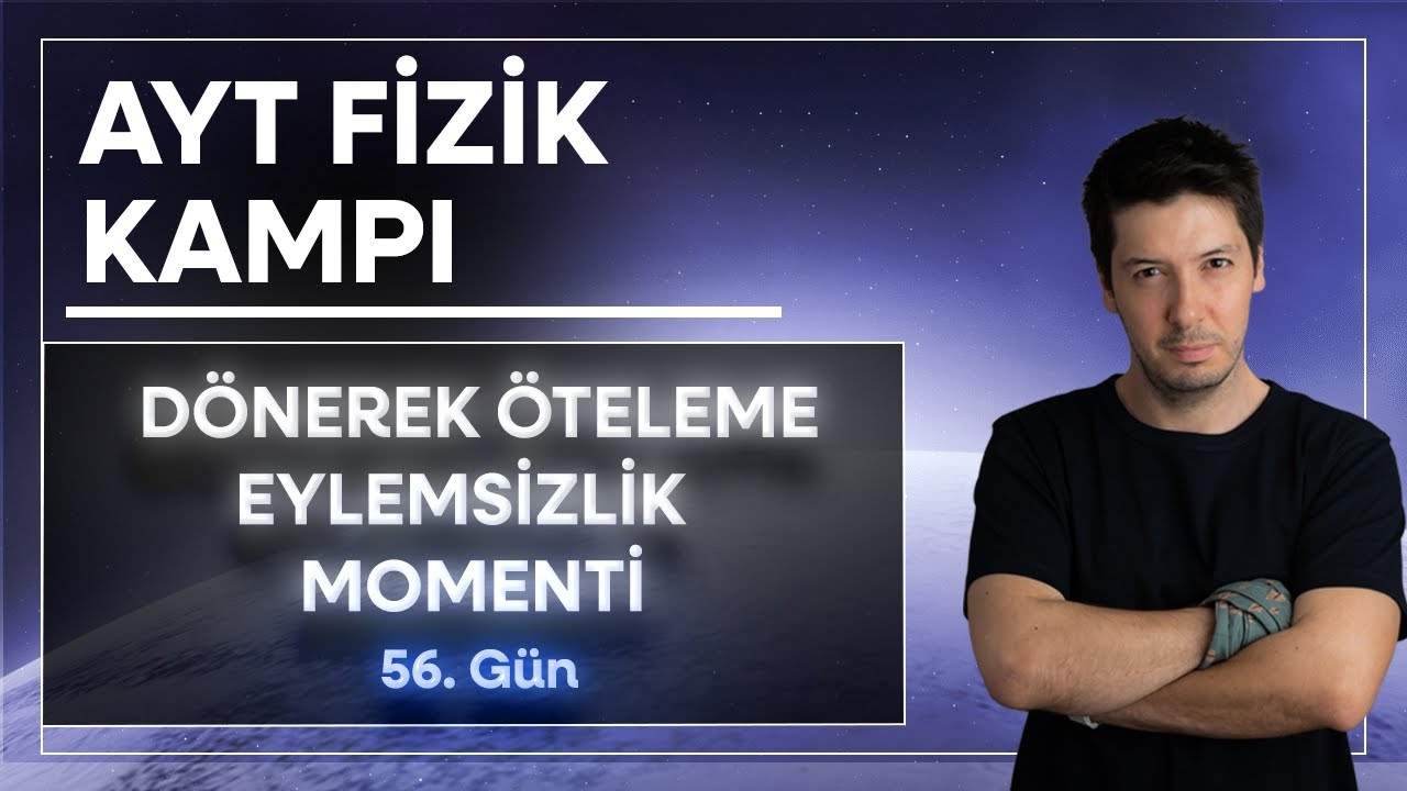 8) Düzgün Çembersel Hareket - Tekerlekte Kaymadan Dönerek Öteleme ve Eylemsizlik Momenti ( 56. Gün )