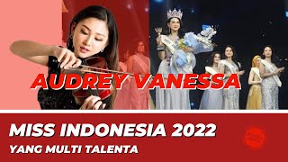 AUDREY VANESSA PERWAKILAN SULAWESI UTARA DI NOBATKAN SEBAGAI PEMENANG MISS INDONESIA 2022