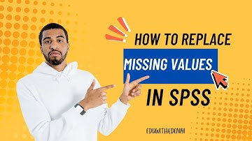 How to Replace Missing Values in SPSS | Step-by-Step Guide for Beginners