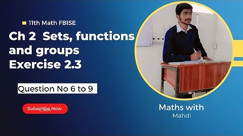 11th Class Math || Ch 2 Sets, Functions and Groups || Exercise 2.3 Question No 6 to 9